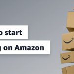 Bật mí cách bán hàng trên Amazon hiệu quả với 7 bước cơ bản